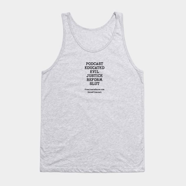 Supporter Request - Podcast Educated Evil Justice Reform Slut Tank Top by Snowman Network